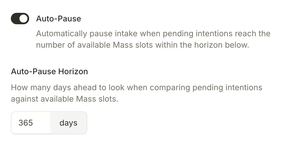 Auto-Pause intake setting that stops new Mass requests once pending intentions fill the configured horizon